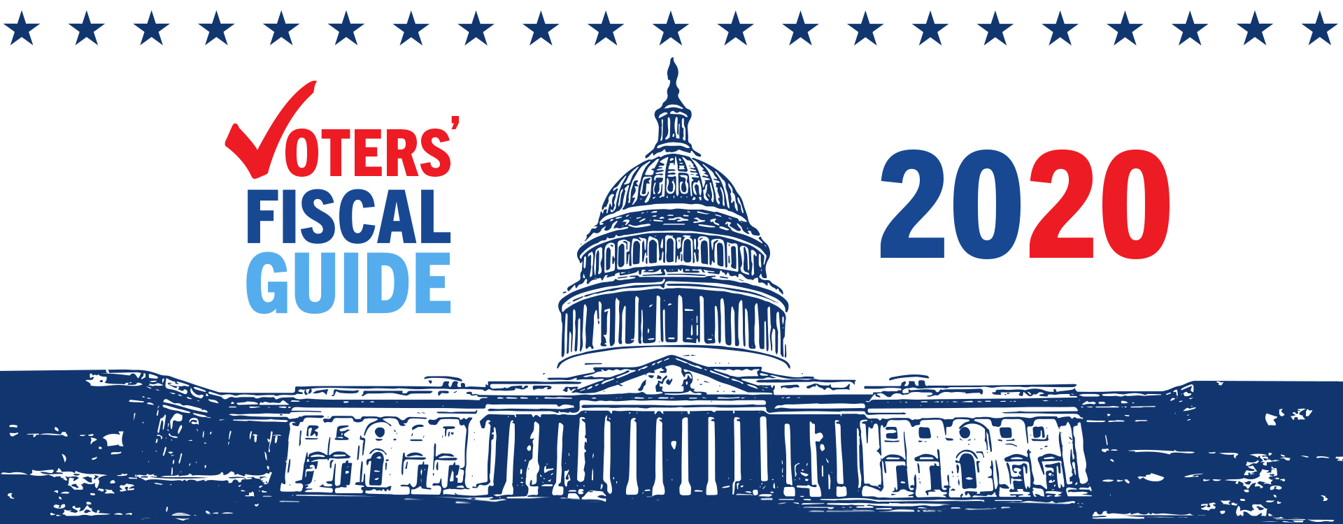 Voters' Fiscal Guide: Your Fiscal and Economic Headquarters for the 2020 Election