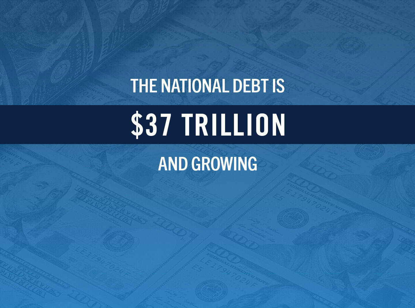 The national debt is $37 trillion and growing.