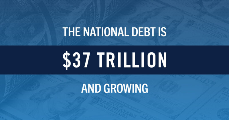 The national debt is $37 trillion and growing.