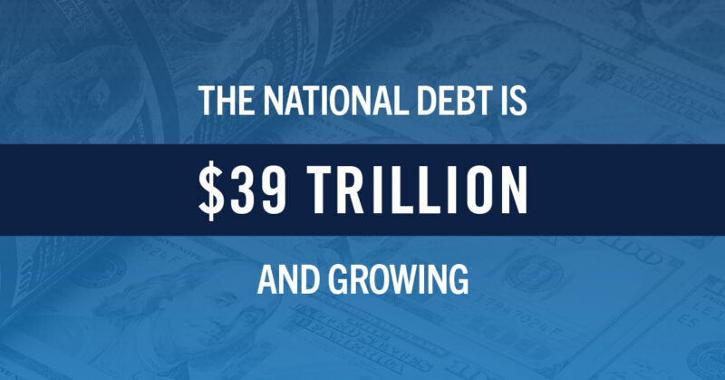 The national debt is $39 trillion and growing.